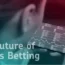 The Future of Sports Betting: What to Expect in 2024